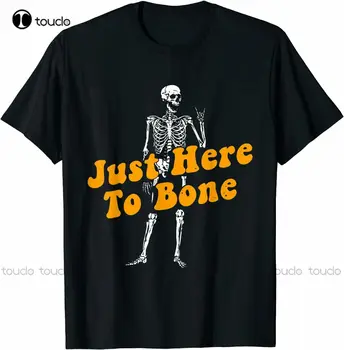 Just H. E. R. E To the Bone Скелет Забавен Хелоуин Just Here To the Bone Тениска S-3Xl Нови Тениски Мъжки Модни Забавни Нови Класически
