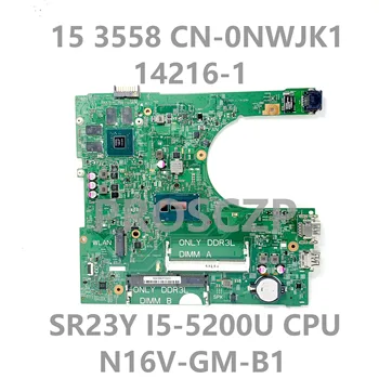 Дънна платка NWJK1 0NWJK1 CN-0NWJK1 14216-1 За Dell 15 3558 дънна Платка на лаптоп с процесор SR23Y I5-5200U N16V-GM-B1 100% напълно тестван